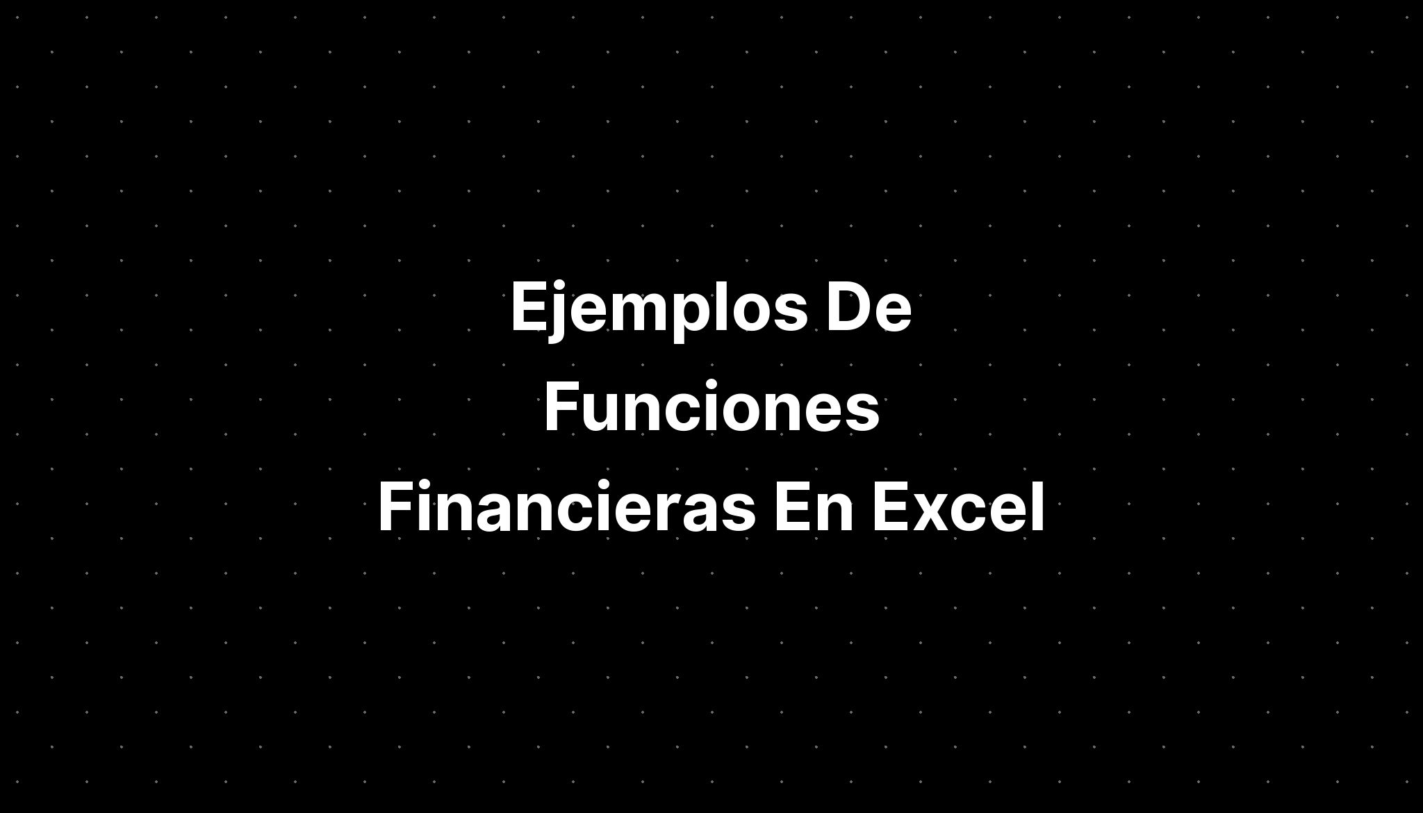 Ejemplos De Funciones Financieras En Excel - IMAGESEE